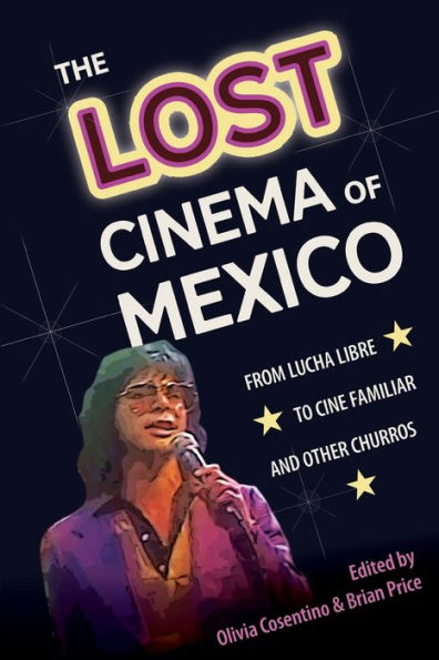 The Lost Cinema of Mexico: From Lucha Libre to Cine Familiar and Other Churros