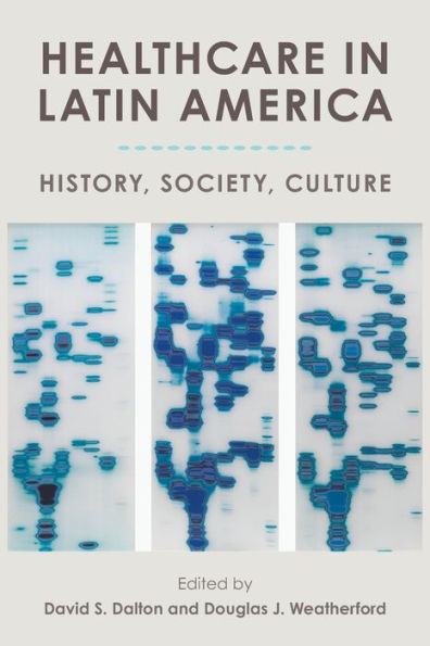 Healthcare Latin America: History, Society, Culture