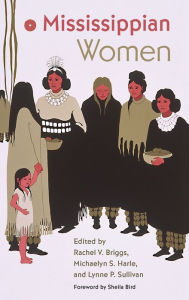 Title: Mississippian Women, Author: Rachel V. Briggs