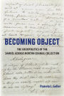 Becoming Object: The Sociopolitics of the Samuel George Morton Cranial Collection