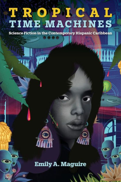 Tropical Time Machines: Science Fiction the Contemporary Hispanic Caribbean