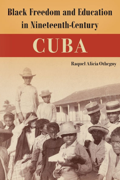 Black Freedom and Education Nineteenth-Century Cuba