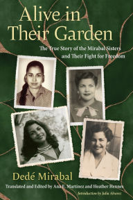 Free downloadable audiobook Alive in Their Garden: The True Story of the Mirabal Sisters and Their Fight for Freedom (English Edition) 9781683405009