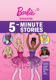 Title: Barbie: You Can Be Anything 5-Minute Stories, Author: Mattel