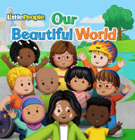 Title: Fisher-Price Little People: Our Beautiful World, Author: Vera Ahiyya