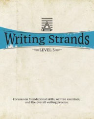 Title: Writing Strands: Beginning 2: Focuses on Foundational Skills, Written Exercises, and the Overall Writing Process., Author: Dave Marks