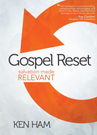 Title: Gospel Reset: Salvation Made Relevant, Author: Ken Ham