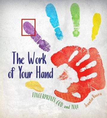 The Work of Your Hand : Fingerprints, God and You!