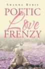 Poetic Love Frenzy