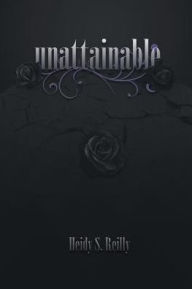 Title: unattainable, Author: Heidy S Reilly