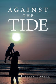 Title: Against the Tide, Author: Lillian Powell