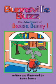 Title: The Adventures of Bessie Bunny, Author: Karen Bunney