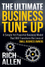 The Ultimate Business Tune Up: A Simple Yet Powerful Business Model That Will Transform the Lives of Small Business Owners