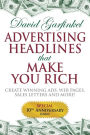 Advertising Headlines That Make You Rich: Create Winning Ads, Web Pages, Sales Letters and More