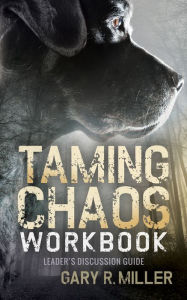 Title: Taming Chaos Workbook: Leaders Discussion Guide, Author: Jennifer Stromer-Galley