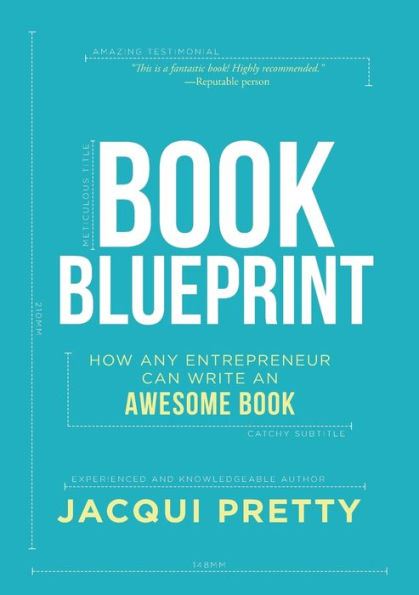 Book Blueprint: How Any Entrepreneur Can Write an Awesome