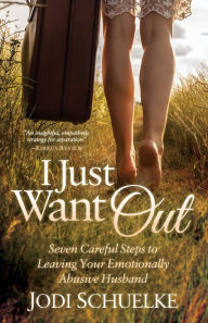 Title: I Just Want Out: Seven Careful Steps to Leaving Your Emotionally Abusive Husband, Author: Mayroc