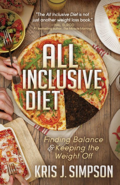 All Inclusive Diet: Finding Balance & Keeping the Weight Off