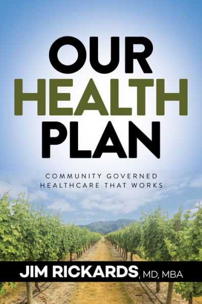 Our Health Plan: Community Governed Healthcare That Works