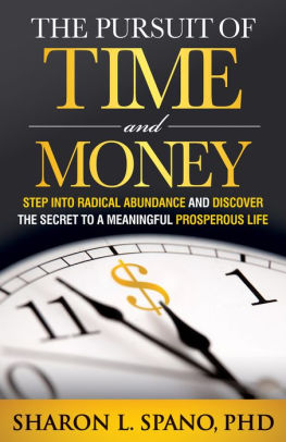 The Pursuit of Time and Money: Step into Radical Abundance and Discover the Secret to a Meaningful Prosperous Life