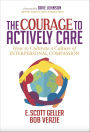 The Courage to Actively Care: Cultivating a Culture of Interpersonal Compassion