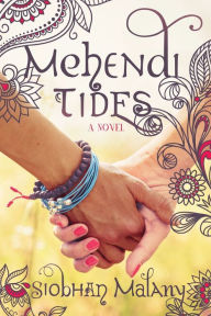 Title: Mehendi Tides, Author: Siobhan Malany