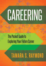 Title: Careering: The Pocket Guide to Exploring Your Future Career, Author: Tamara S. Raymond