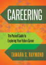 Careering: The Pocket Guide to Exploring Your Future Career