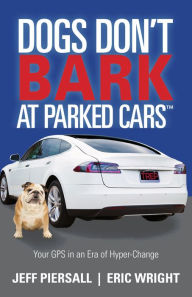 Title: Dogs Don't Bark at Parked Cars: Your GPS in an Era of Hyper-Change, Author: The Joy Riders