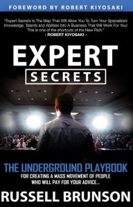 Title: Expert Secrets: The Underground Playbook for Creating a Mass Movement of People Who Will Pay for Your Advice (1st Edition), Author: Russell Brunson