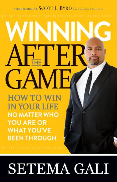 Winning After the Game: How to Win Your Life No Matter Who You Are or What You've Been Through
