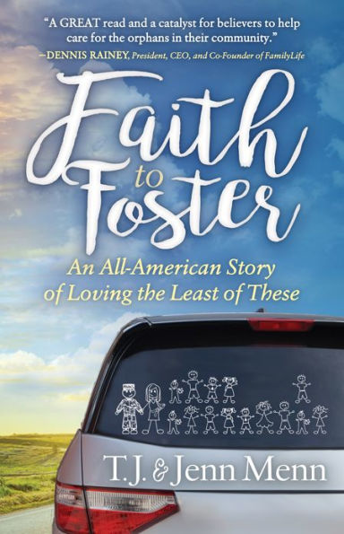 Faith to Foster: An All-American Story of Loving the Least These