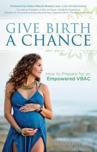 Title: Give Birth a Chance: How to Prepare for an Empowered VBAC, Author: The Crash Takeoff