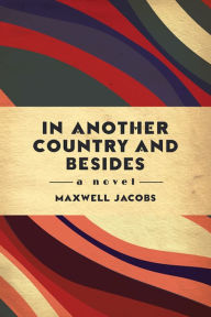 Title: In Another Country, and Besides, Author: Maxwell Jacobs