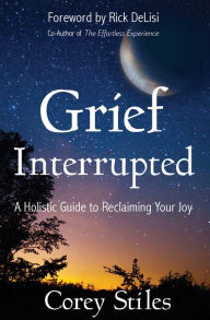 Title: Grief Interrupted: A Holistic Guide to Reclaiming Your Joy, Author: Kitty Fishinger