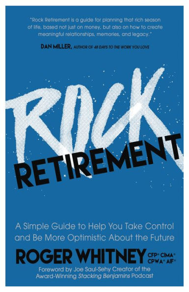 Rock Retirement: A Simple Guide to Help You Take Control and be More Optimistic About the Future