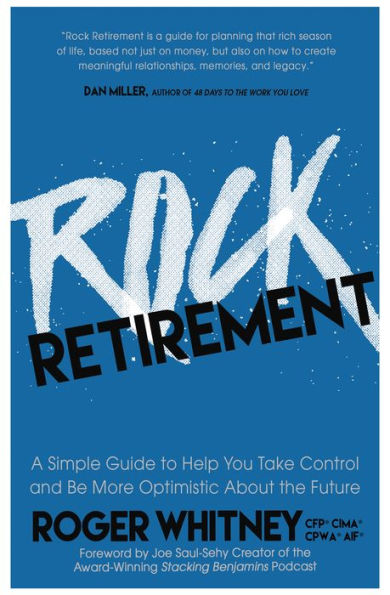 Rock Retirement: A Simple Guide to Help You Take Control and be More Optimistic About the Future