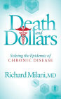 Death and Dollars: Solving the Epidemic of Chronic Disease