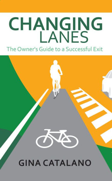 Changing Lanes: The Owner's Guide to A Successful Exit