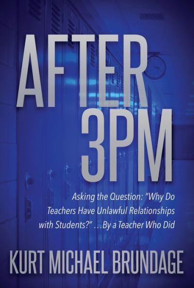 After 3PM: Asking the question: "Why do teachers have unlawful relationships with students?" ...by a teacher who did