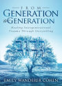 From Generation to Generation: Healing Intergenerational Trauma Through Storytelling