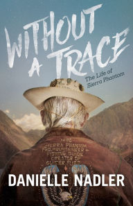 Title: Without A Trace: The Life of Sierra Phantom, Author: Danielle Nadler