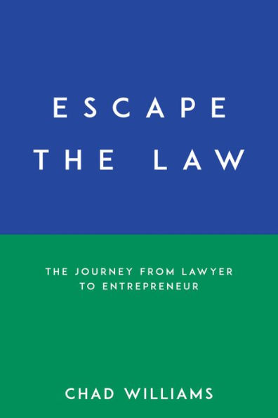 Escape The Law: Journey from Lawyer to Entrepreneur