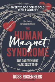 Title: The Human Magnet Syndrome: The Codependent Narcissist Trap, Author: Ross Rosenberg