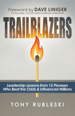 Trailblazers: Leadership Lessons from 12 Thought Leaders Who Beat the Odds and Influenced Millions