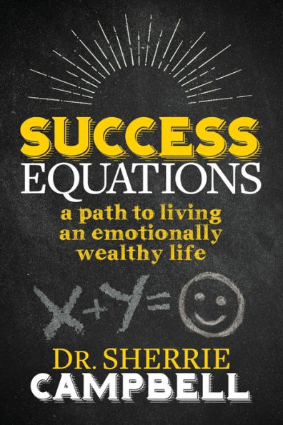 Success Equations: A Path to Living an Emotionally Wealthy Life