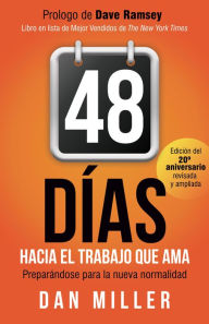 Title: 48 D as Hacia el Trabajo que Ama (Spanish Edition): Preparando para la nueva normalidad, Author: Dan Miller