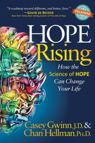 Title: Hope Rising: How the Science of HOPE Can Change Your Life, Author: Casey Gwinn J.D.