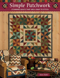 Title: Simple Patchwork: Stunning Quilts That Are a Snap to Stitch, Author: Kim Diehl