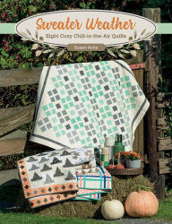 Free ebooks pdf to download Sweater Weather: Eight Cozy Chill-in-the-Air Quilts